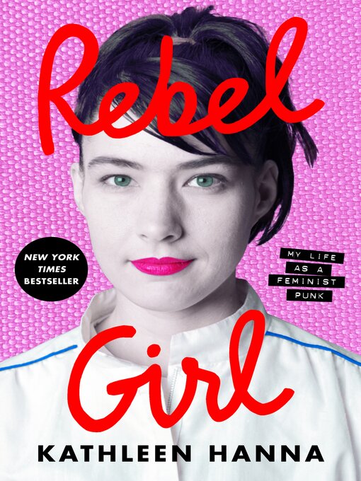 Title details for Rebel Girl by Kathleen Hanna - Available